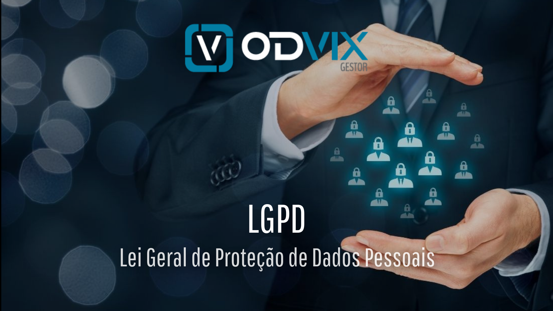 LGPD (Lei Geral de Proteção de Dados Pessoais) – O que é?
